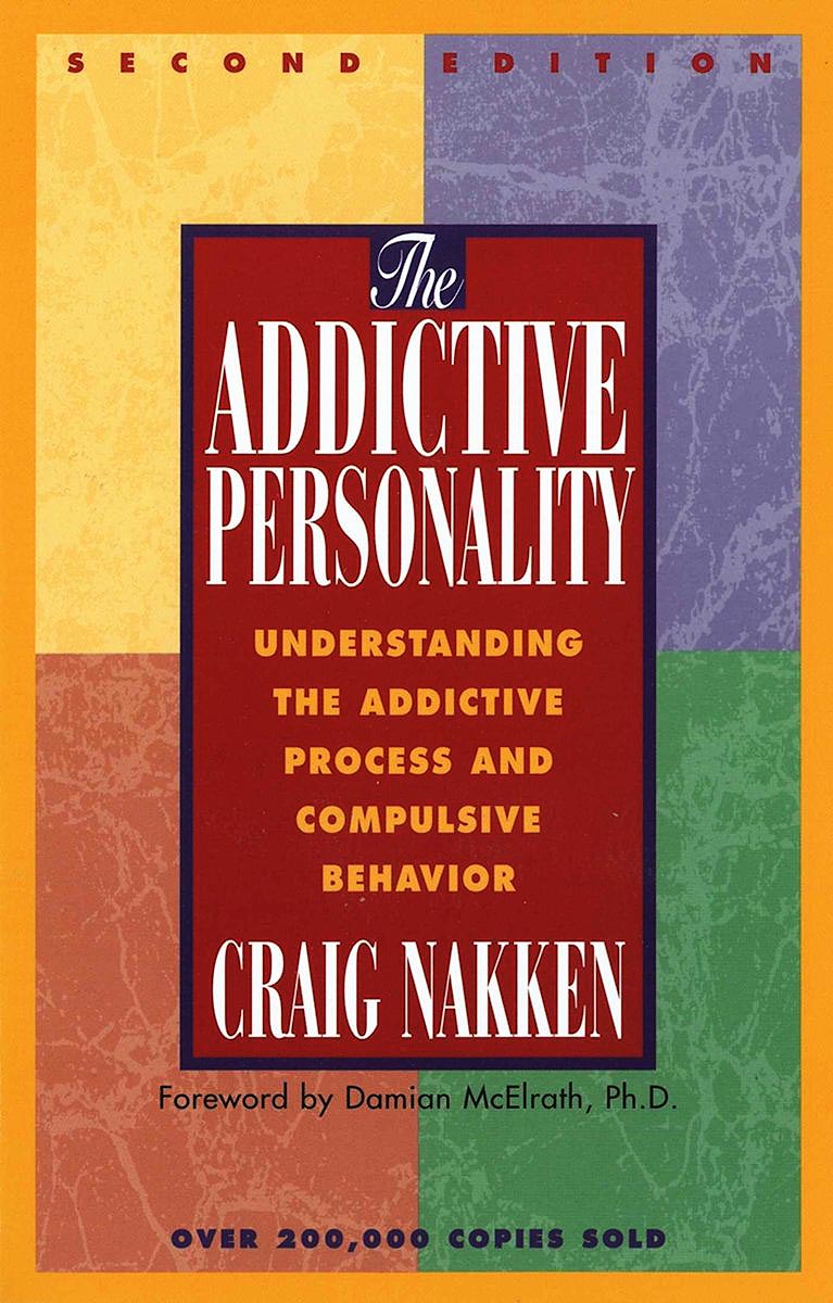 The Addictive Personality - Craig Nakken